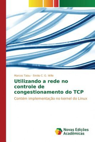 Книга Utilizando a rede no controle de congestionamento do TCP Talau Marcos