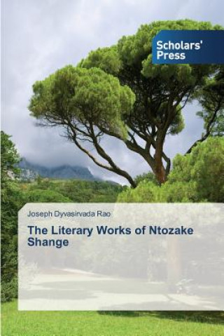Knjiga Literary Works of Ntozake Shange Dyvasirvada Rao Joseph