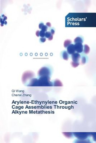 Knjiga Arylene-Ethynylene Organic Cage Assemblies Through Alkyne Metathesis Wang Qi