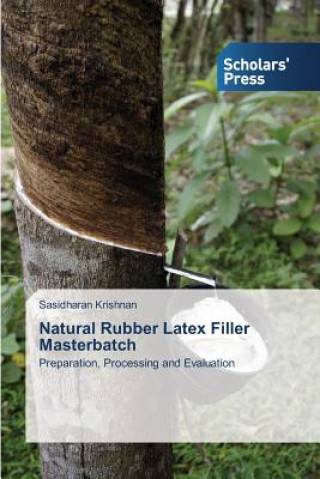 Kniha Natural Rubber Latex Filler Masterbatch Krishnan Sasidharan