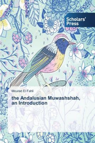 Carte Andalusian Muwashshah, an Introduction El Fahli Mourad