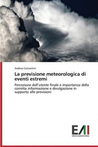 Książka previsione meteorologica di eventi estremi Costantini Andrea