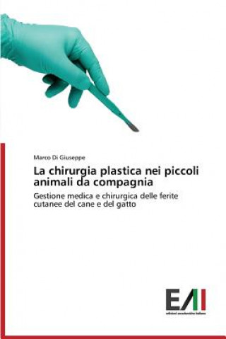 Kniha chirurgia plastica nei piccoli animali da compagnia Di Giuseppe Marco