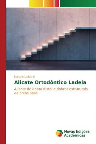 Kniha Alicate Ortodontico Ladeia Ladeia Jr Luciano