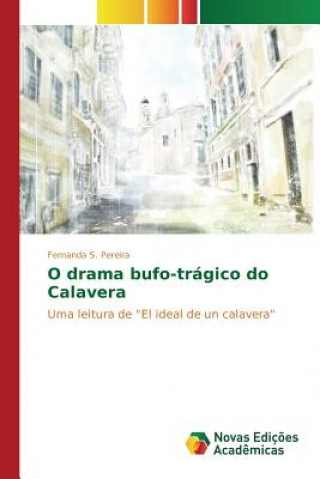 Kniha O drama bufo-tragico do Calavera S Pereira Fernanda