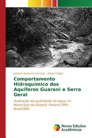 Könyv Comportamento Hidroquimico dos Aquiferos Guarani e Serra Geral Amancio Corcovia Josilaine