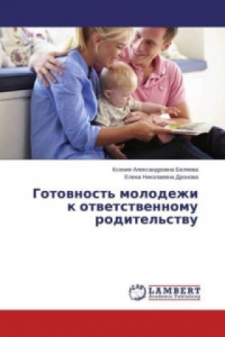 Kniha Gotovnost' molodezhi k otvetstvennomu roditel'stvu Xeniya Alexandrovna Belyaeva