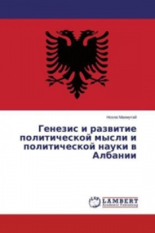 Könyv Genezis i razvitie politicheskoj mysli i politicheskoj nauki v Albanii Nojela Mahmutaj