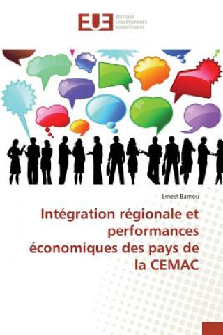 Buch Integration regionale et performances economiques des pays de la CEMAC Bamou Ernest