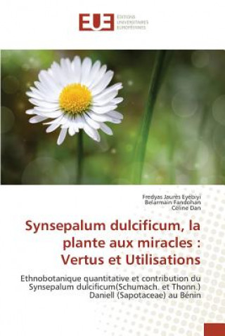 Könyv Synsepalum dulcificum, la plante aux miracles Eyebiyi Fredyas Jaures