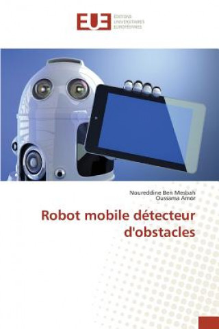Könyv Robot mobile detecteur d'obstacles Ben Mesbah Noureddine