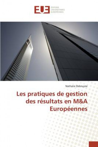 Kniha Les pratiques de gestion des resultats en M&A Europeennes Debruyne Nathalie