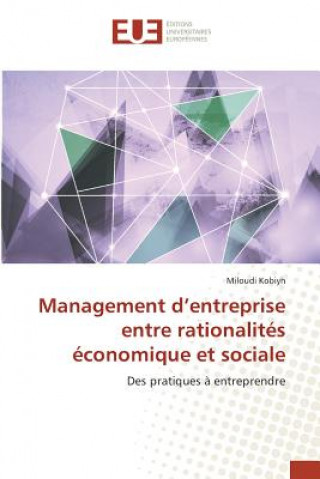 Livre Management d'entreprise entre rationalites economique et sociale Kobiyh Miloudi