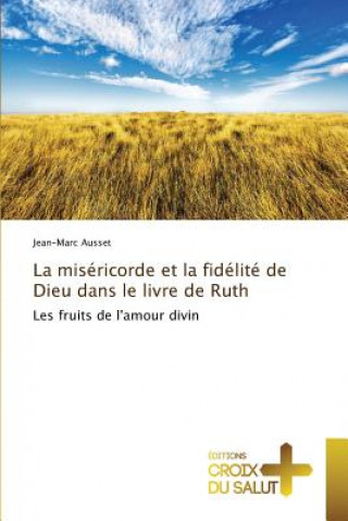 Knjiga Misericorde Et La Fidelite de Dieu Dans Le Livre de Ruth Ausset-J