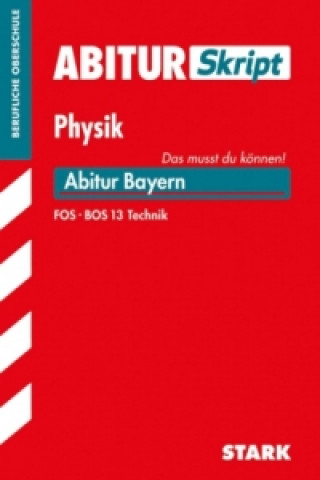 Carte AbiturSkript Physik, Abitur Bayern FOS/BOS 13 Technik Florian Borges