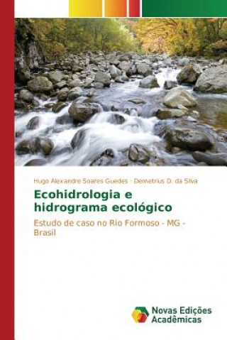 Könyv Ecohidrologia e hidrograma ecologico Soares Guedes Hugo Alexandre