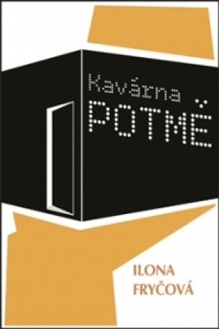 Книга Kavárna POTMĚ Ilona Fryčová