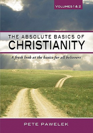 Kniha Absolute Basics of Christianity Pete Pawelek