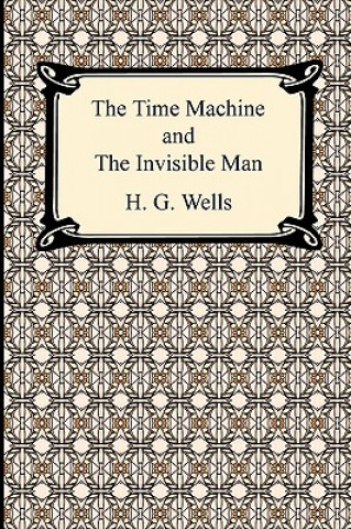 Kniha Time Machine and The Invisible Man H G Wells