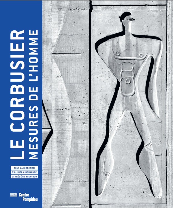 Carte Corbusier - Mesures De L'Homme. Exhibition Catalogue Le Corbusier