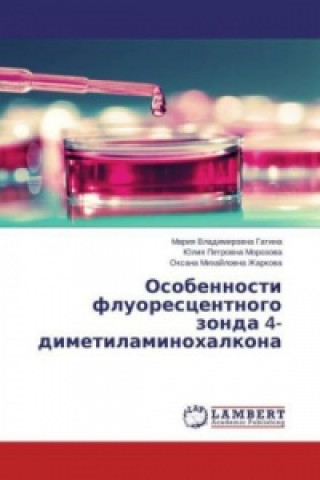 Kniha Osobennosti fluorescentnogo zonda 4-dimetilaminohalkona Mariya Vladimirovna Gatina