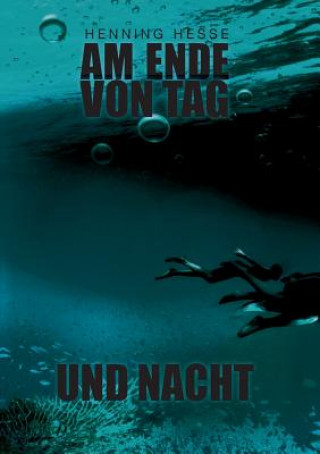 Buch Am Ende von Tag und Nacht Henning Hesse