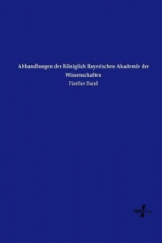 Carte Abhandlungen der Königlich Bayerischen Akademie der Wissenschaften Königlich-Bayerische Akademie der Wisse