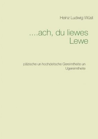 Kniha ....ach, du liewes Lewe Heinz Ludwig Wust