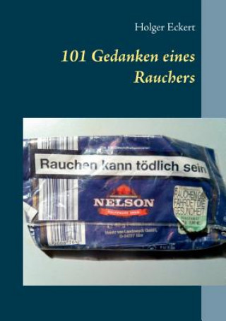 Kniha 101 Gedanken eines Rauchers Holger Eckert