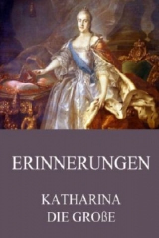 Knjiga Erinnerungen Katharina die Große