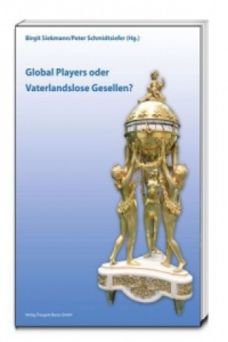 Carte Global Players oder Vaterlandslose Gesellen? Birgit Siekmann