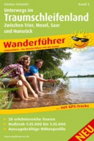 Könyv PublicPress Wanderführer Unterwegs im Traumschleifenland Band 2, Zwischen Trier, Mosel, Saar und Hunsrück Günter Schmitt