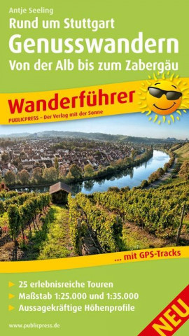 Könyv PublicPress Wanderführer Rund um Stuttgart Genusswandern - Von der Alb bis zum Zabergäu Antje Seeling