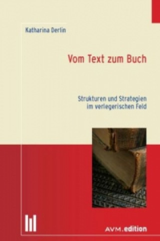Könyv Vom Text zum Buch Katharina Derlin
