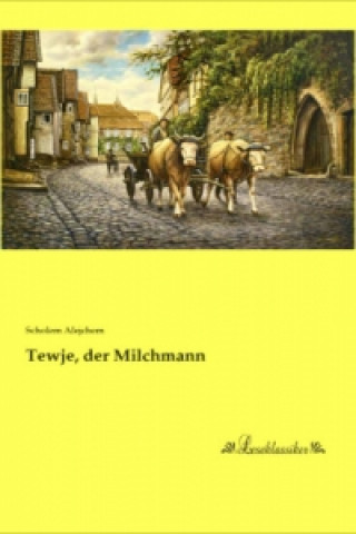 Kniha Tewje, der Milchmann Scholem Alejchem