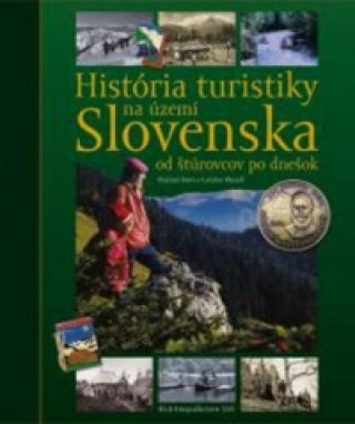 Kniha História turistiky na území Slovenska - od štúrovcov po dnešok Ladislav Khandl