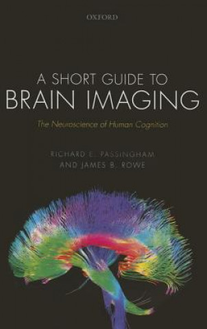 Kniha Short Guide to Brain Imaging Passingham