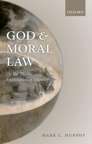 Kniha God and Moral Law Mark C. Murphy