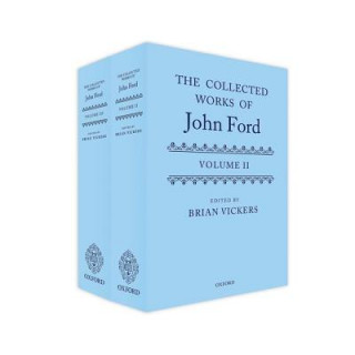 Carte Collected Works of John Ford Brian Vickers