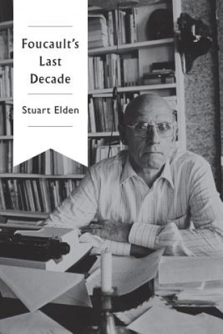 Boek Foucault's Last Decade Stuart Elden
