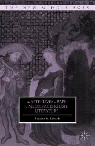 Knjiga Afterlives of Rape in Medieval English Literature Suzanne M. Edwards