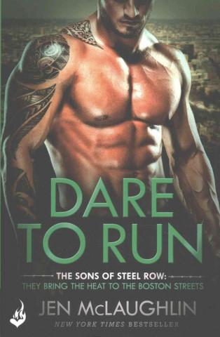 Kniha Dare To Run: The Sons of Steel Row 1 Jen McLaughlin