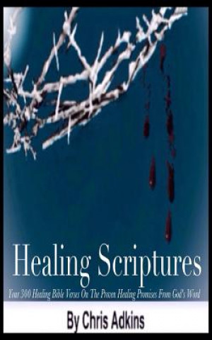 Kniha Healing Scriptures Chris Adkins