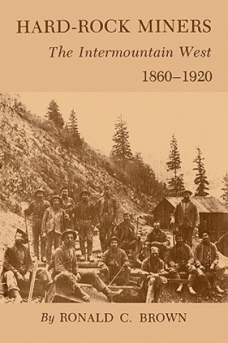 Книга Hard-Rock Miners Ronald C. Brown
