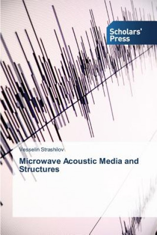 Kniha Microwave Acoustic Media and Structures Strashilov Vesselin