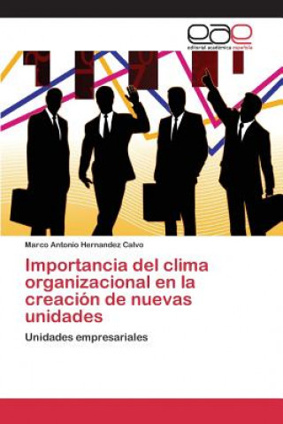 Carte Importancia del clima organizacional en la creacion de nuevas unidades Hernandez Calvo Marco Antonio