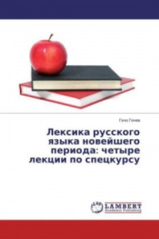 Carte Lexika russkogo yazyka novejshego perioda: chetyre lekcii po speckursu Gocho Gochev