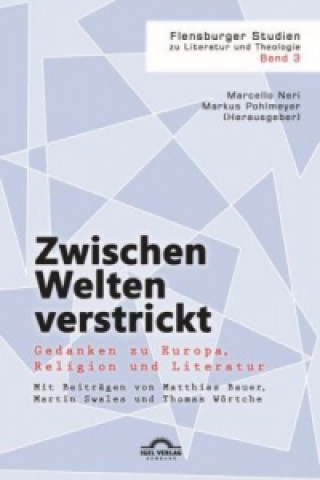 Книга Zwischen Welten verstrickt: Gedanken zu Europa, Religion und Literatur Markus Pohlmeyer