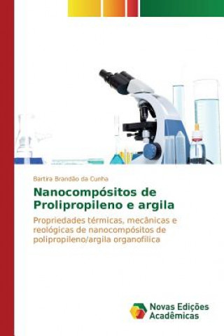 Kniha Nanocompositos de Prolipropileno e argila Brandao Da Cunha Bartira