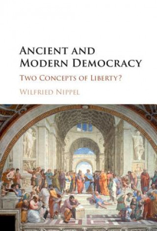 Könyv Ancient and Modern Democracy Wilfried Nippel